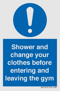 Shower and change your clothes before entering and leaving the gym